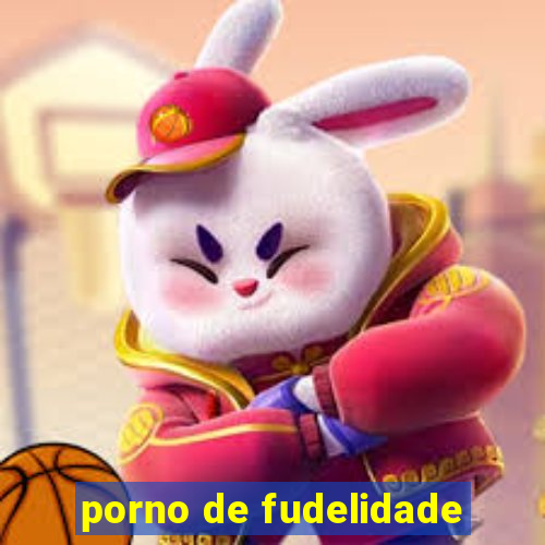 porno de fudelidade